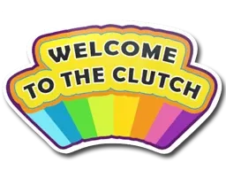 Sticker | Welcome to the Clutch - $ 1.24