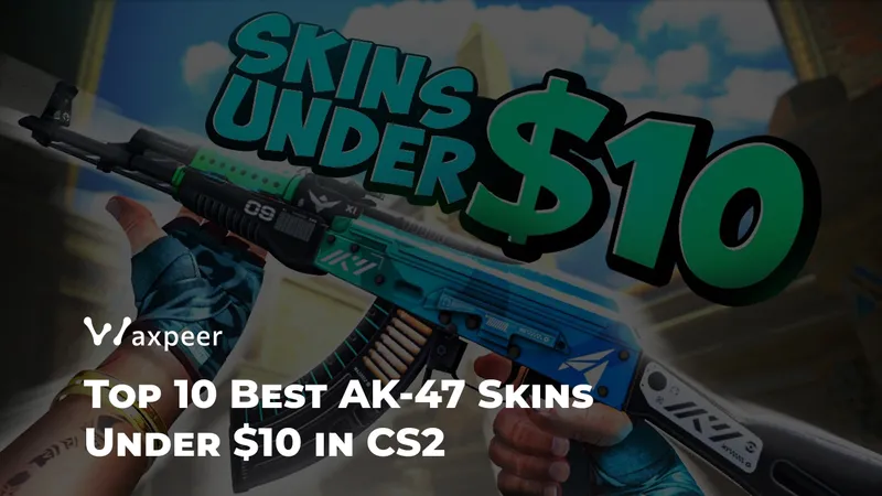 Top 10 Best AK-47 Skins Under $10 in CS2 (CS:GO)