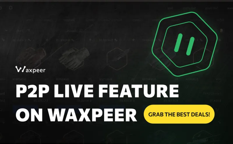 How to maximize your profits with Waxpeer's P2P LIVE Feature