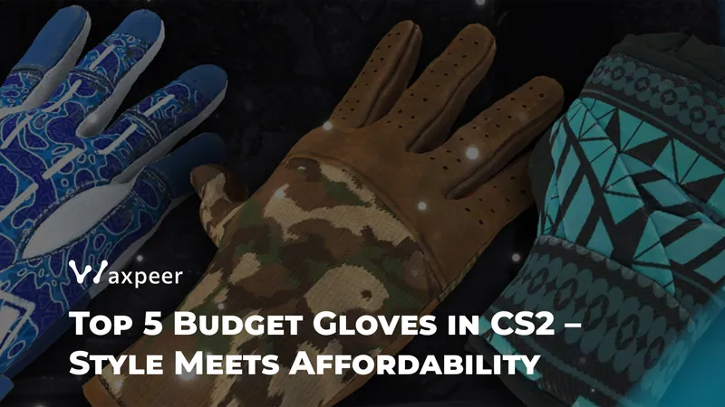 Los Mejores Guantes Baratos en CS2: Elegancia a Buen Precio