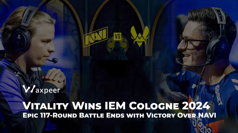 Vitality Triunfa en IEM Cologne 2024: Una Final Épica Contra NAVI