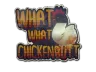 Sticker | What What