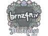 Sticker | brnz4n | Budapest 2025